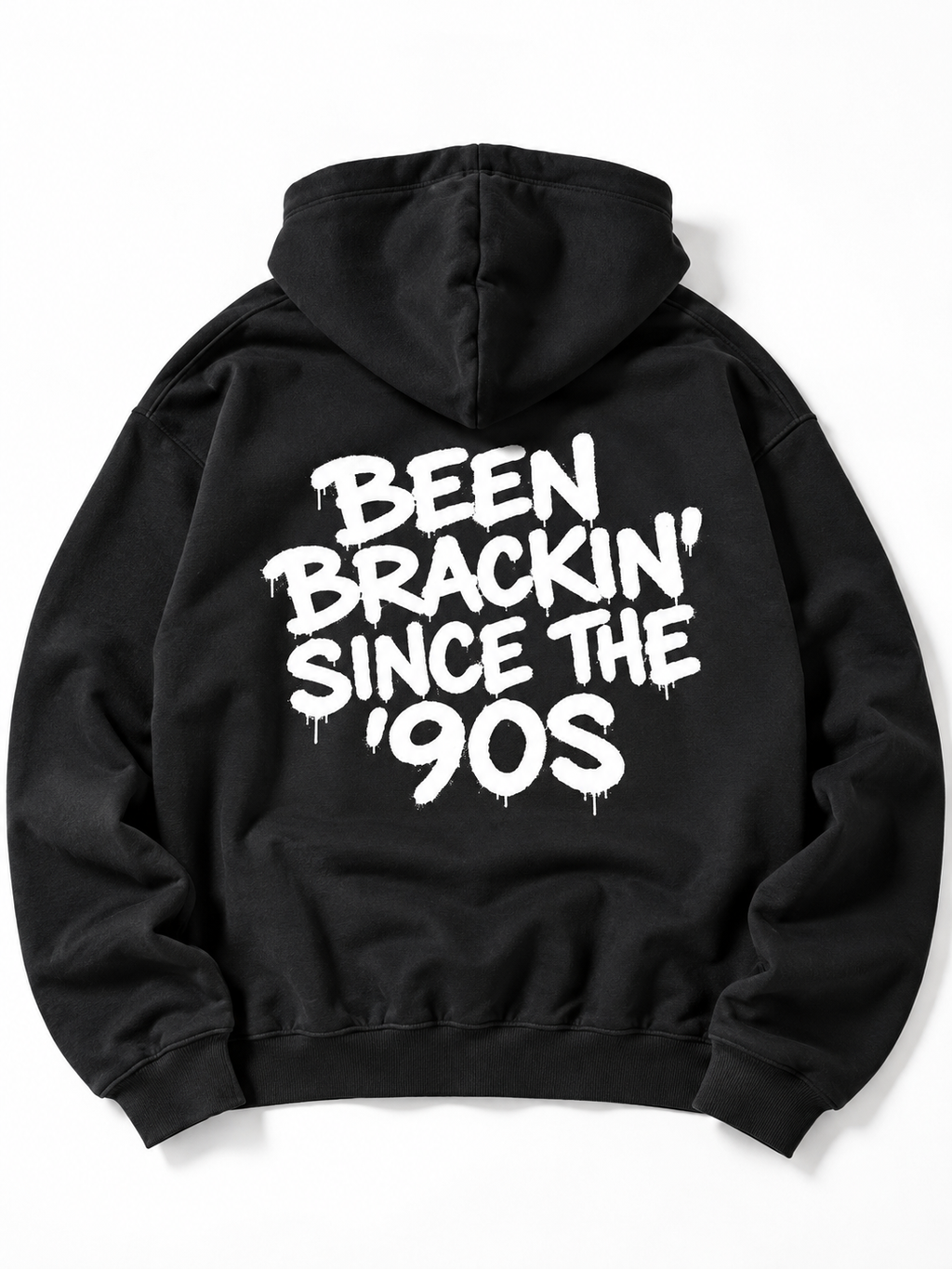 BEEN BRACKIN' HOODIE
