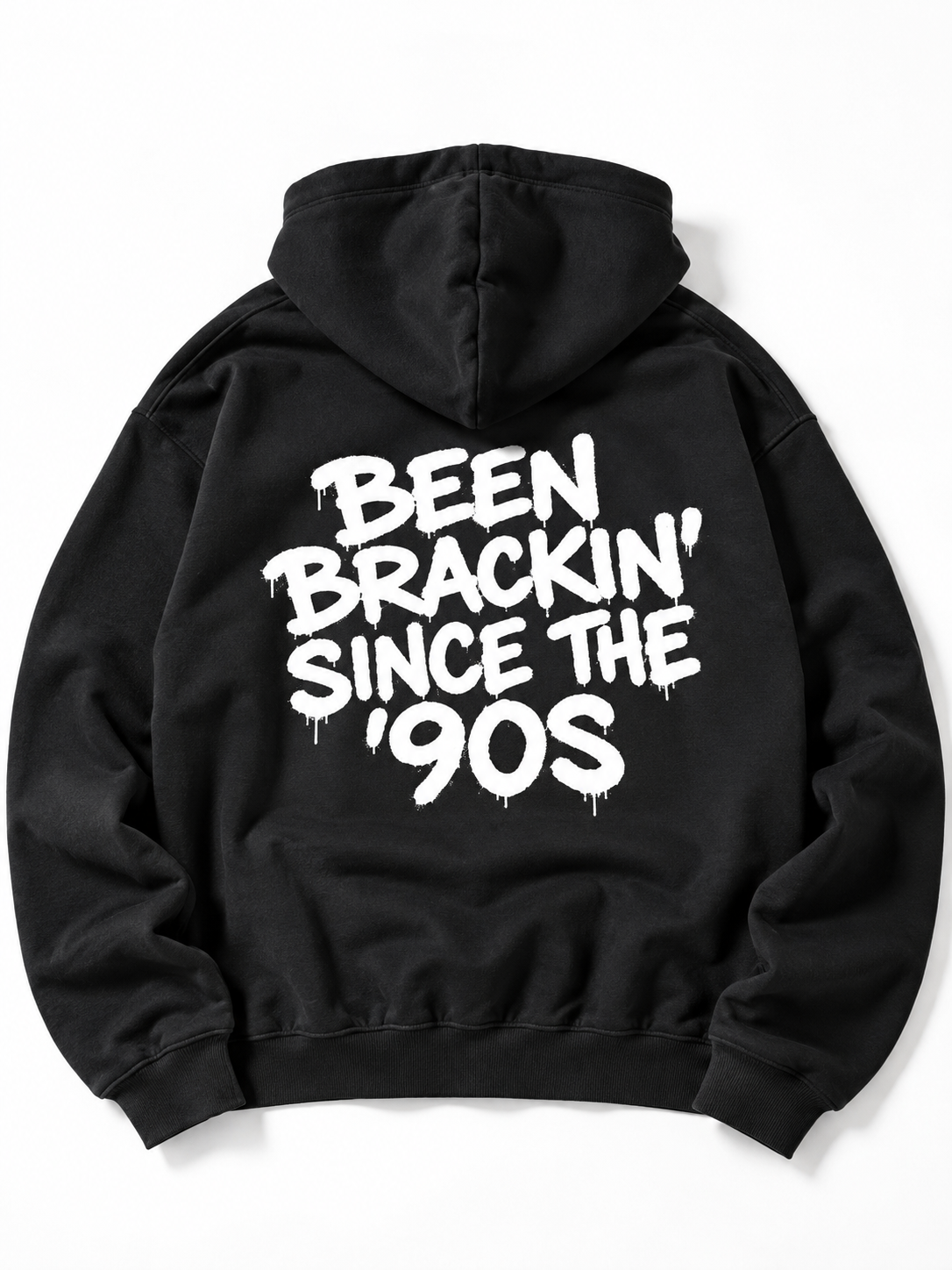 BEEN BRACKIN' HOODIE