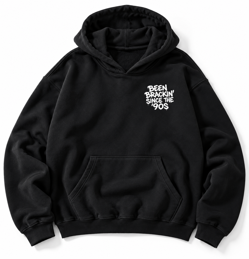 BEEN BRACKIN' HOODIE
